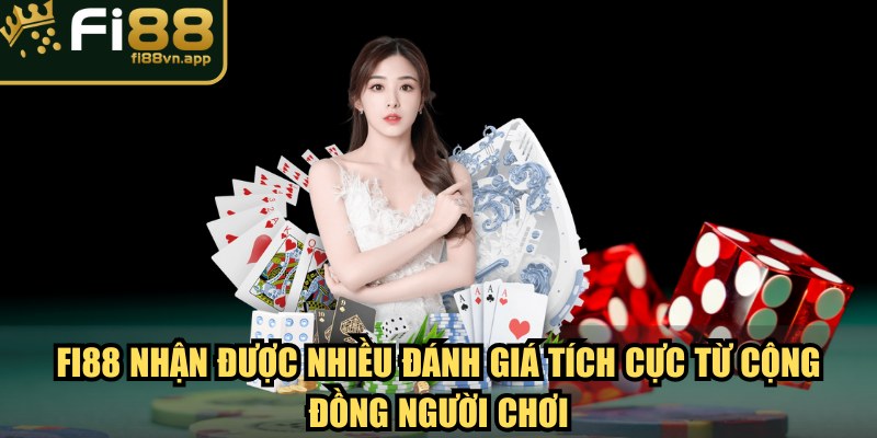 Trang chủ 25 Fi88 nhận được nhiều đánh giá tích cực từ cộng đồng người chơi
