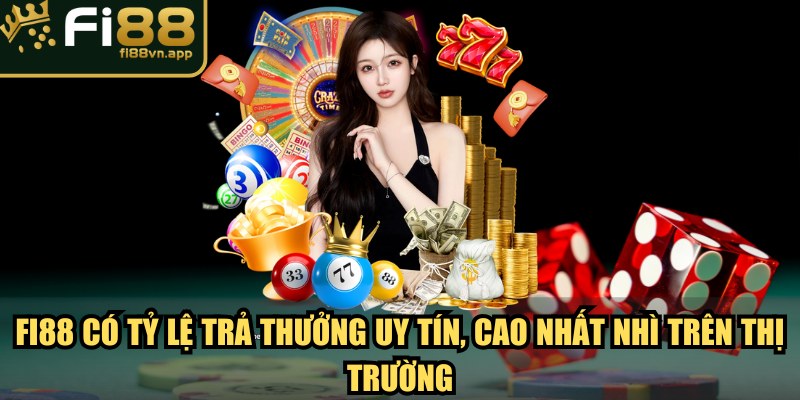 Trang chủ 20 Fi88 có tỷ lệ trả thưởng uy tín, cao nhất nhì trên thị trường